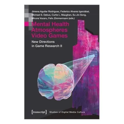 "Mental Health Atmospheres Video Games: New Directions in Game Research II" - "" ("")