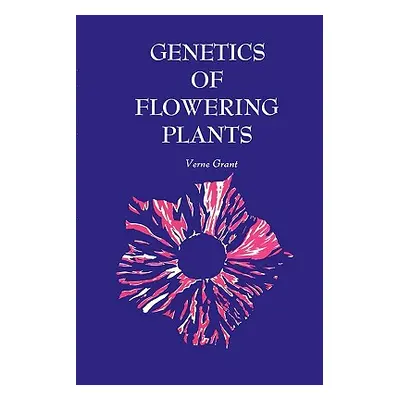 "Genetics of Flowering Plants" - "" ("Grant Verne")