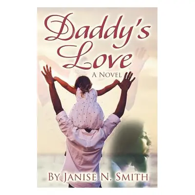 "Daddy's Love" - "" ("Smith Janise N.")