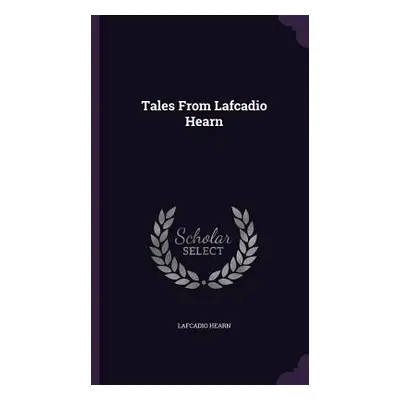 "Tales From Lafcadio Hearn" - "" ("Hearn Lafcadio")