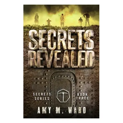 "Secrets Revealed: Book 3 of the Secrets Series" - "" ("Ward Amy M.")