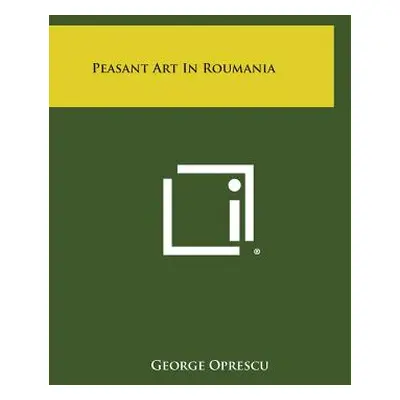 "Peasant Art in Roumania" - "" ("Oprescu George")