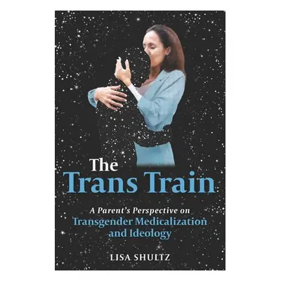 "The Trans Train: A Parent's Perspective on Transgender Medicalization and Ideology" - "" ("Shul