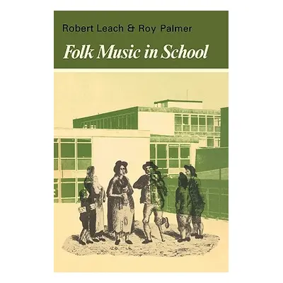 "Folk Music in Schoo" - "" ("Leach Robert")