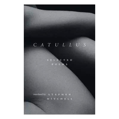 "Catullus: Selected Poems" - "" ("Catullus Gaius Valerius")