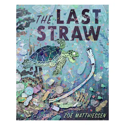 "The Last Straw" - "" ("Matthiessen Zoe")