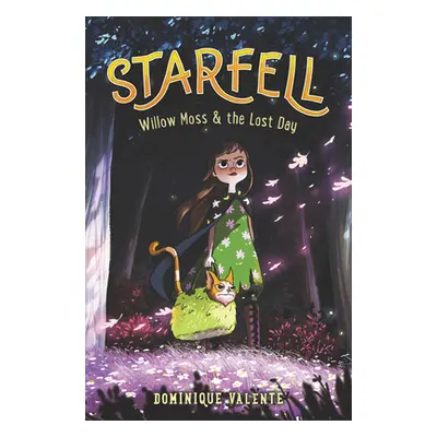 "Starfell: Willow Moss & the Lost Day" - "" ("Valente Dominique")