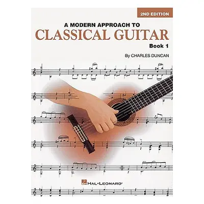 "A Modern Approach to Classical Guitar, Book 1" - "" ("Duncan Charles")