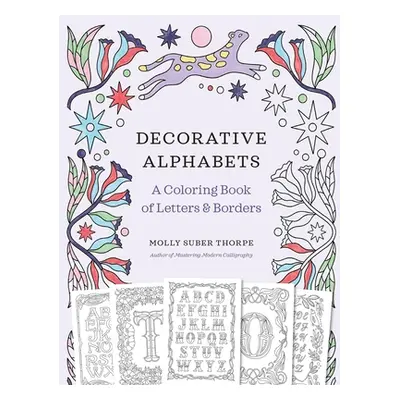 "Decorative Alphabets: A Coloring Book of Letters and Borders" - "" ("Suber Thorpe Molly")