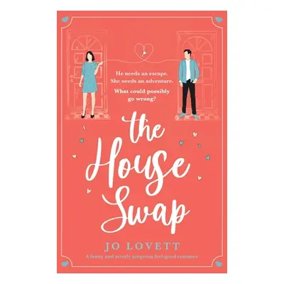 "The House Swap: A funny and utterly gorgeous feel-good romance" - "" ("Lovett Jo")