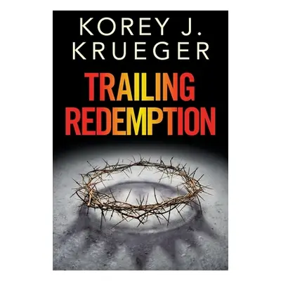 "Trailing Redemption" - "" ("Krueger Korey J.")