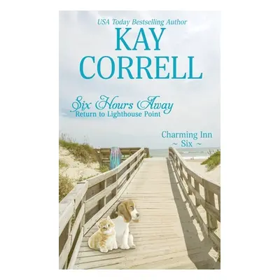 "Six Hours Away: Return to Lighthouse Point" - "" ("Correll Kay")