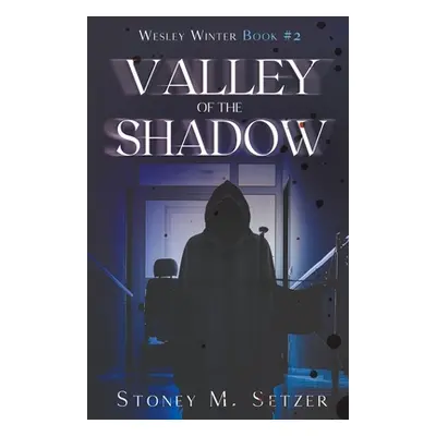 "Valley of the Shadow" - "" ("Setzer Stoney M.")