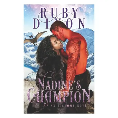 "Nadine's Champion: A SciFi Alien Romance" - "" ("Dixon Ruby")