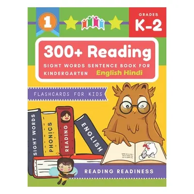 "300+ Reading Sight Words Sentence Book for Kindergarten English Hindi Flashcards for Kids: I Ca