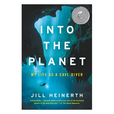 "Into the Planet: My Life as a Cave Diver" - "" ("Heinerth Jill")