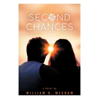 "Second Chances" - "" ("Mecham William D.")