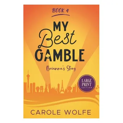 "My Best Gamble - Brianna's Story" - "" ("Wolfe Carole")