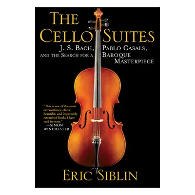 "The Cello Suites: J. S. Bach, Pablo Casals, and the Search for a Baroque Masterpiece" - "" ("Si