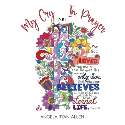 "My Cry in Prayer" - "" ("Ryan-Allen Angela")