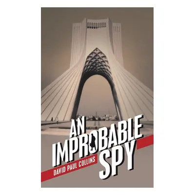 "An Improbable Spy" - "" ("Collins David Paul")