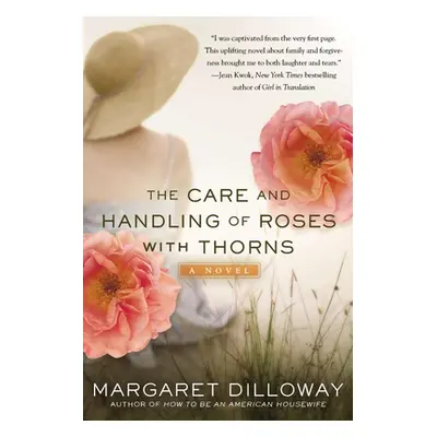 "The Care and Handling of Roses with Thorns" - "" ("Dilloway Margaret")