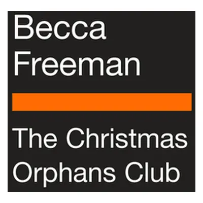 "The Christmas Orphans Club" - "" ("Freeman Becca")