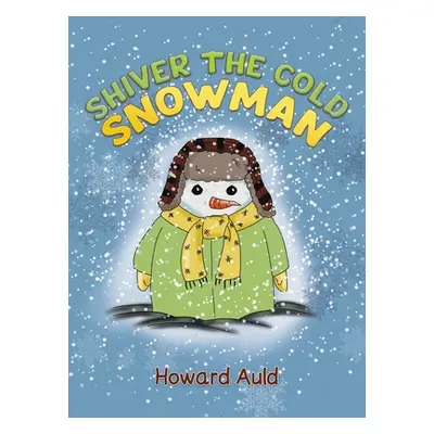 "Shiver the Cold Snowman" - "" ("Auld Howard")