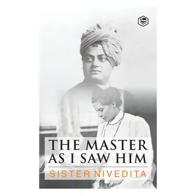 "The Master As I Saw Him" - "" ("Nivedita Sister")