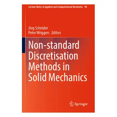 "Non-Standard Discretisation Methods in Solid Mechanics" - "" ("Schrder Jrg")