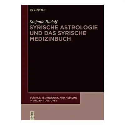 "Syrische Astrologie und das Syrische Medizinbuch" - "" ("Rudolf Stefanie")