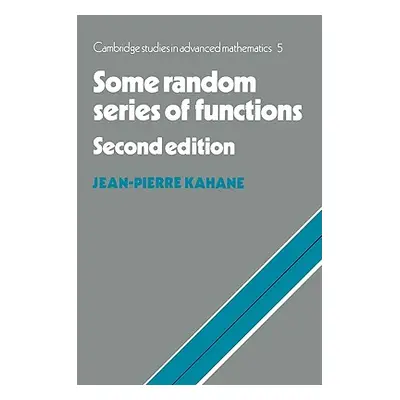 "Some Random Series of Functions" - "" ("Kahane Jean-Pierre")