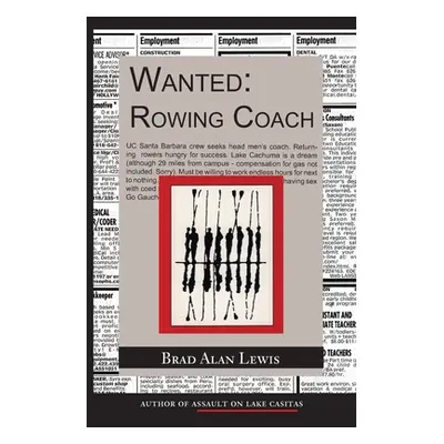 "Wanted: Rowing Coach" - "" ("Lewis Brad Alan")