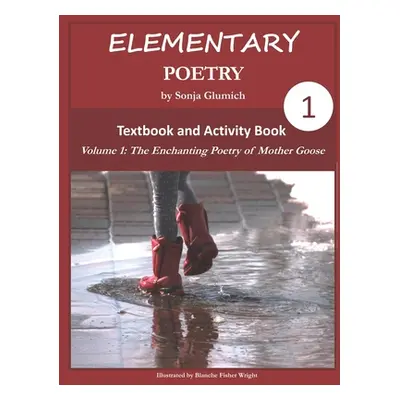 "Elementary Poetry Volume 1: Textbook and Activity Book" - "" ("Wright Blanche Fisher")