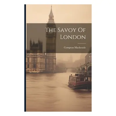 "The Savoy Of London" - "" ("MacKenzie Compton")