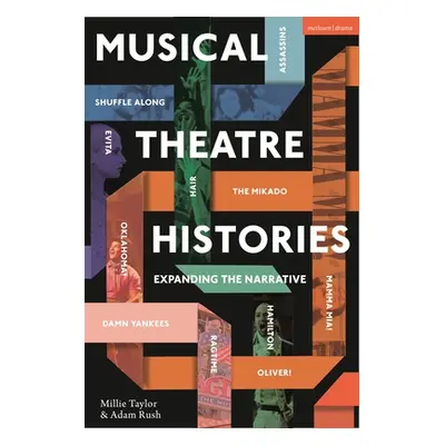 "Musical Theatre Histories: Expanding the Narrative" - "" ("Taylor Millie")