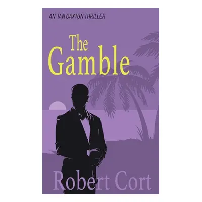 "The Gamble" - "" ("Cort Robert")