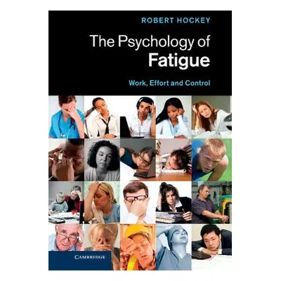 "The Psychology of Fatigue: Work, Effort and Control" - "" ("Hockey Robert")