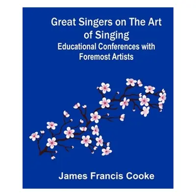 "Great Singers on the Art of Singing; Educational Conferences with Foremost Artists" - "" ("Fran