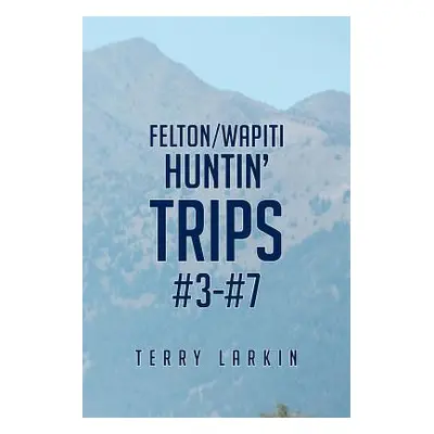 "Huntin' Trips #3-#7" - "" ("Larkin Terry")