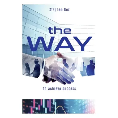 "The Way: to achieve success" - "" ("Box Stephen")