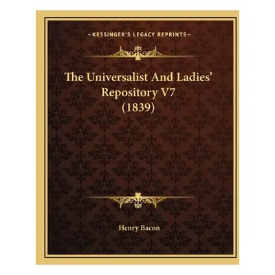 "The Universalist And Ladies' Repository V7 (1839)" - "" ("Bacon Henry")