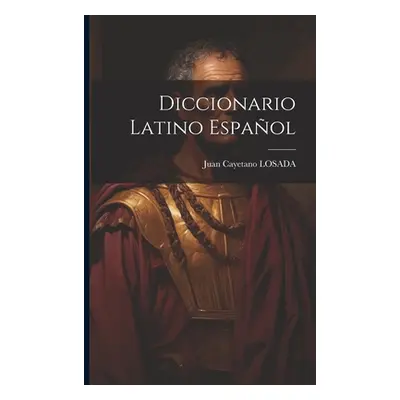 "Diccionario Latino Espaol" - "" ("Losada Juan Cayetano")