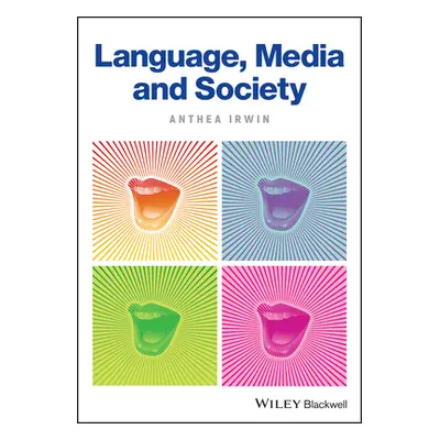 "Language, Media and Society" - "" ("Irwin-Turner Anthea")