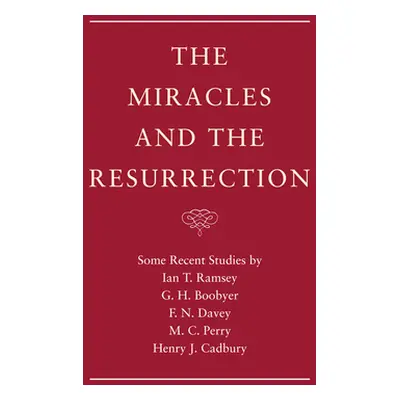 "The Miracles and the Resurrection" - "" ("Ramsey Ian T.")