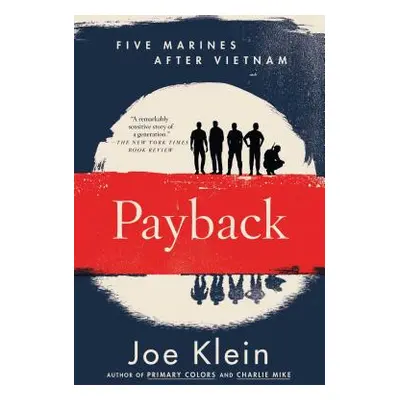 "Payback: Five Marines After Vietnam" - "" ("Klein Joe")