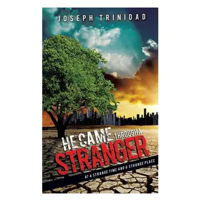 "He Came Through a Stranger" - "" ("Trinidad Joseph")