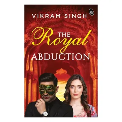 "The Royal Abduction" - "" ("Singh Vikram")