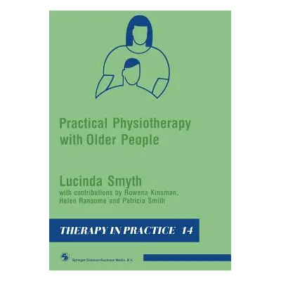 "Practical Physiotherapy with Older People" - "" ("Smyth Lucinda")