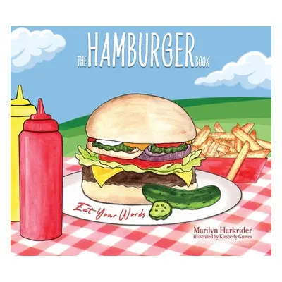 "The Hamburger Book: Eat Your Words" - "" ("Harkrider Marilyn")